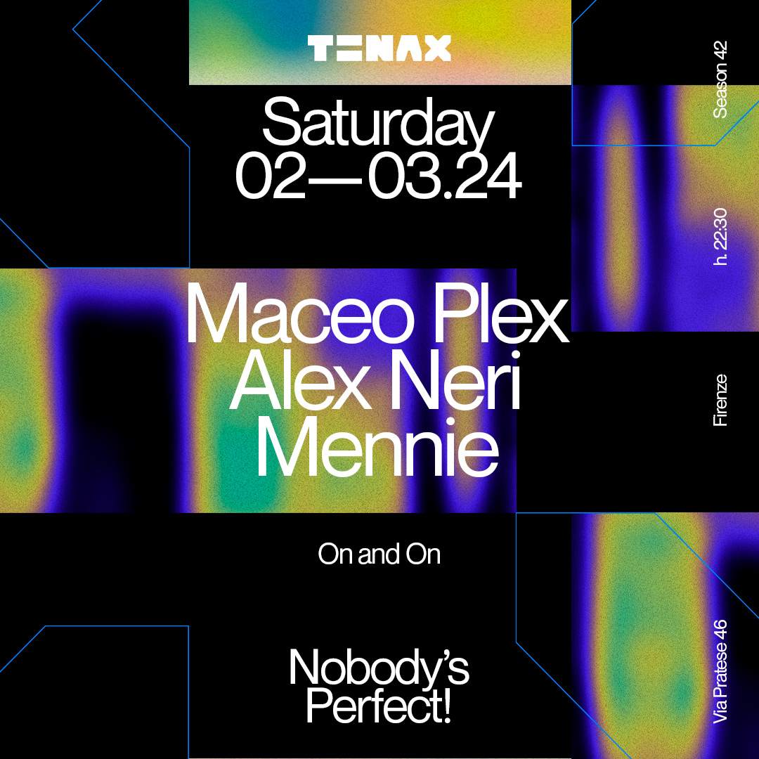 Tenax Nobody's Perfect! with Maceo Plex, Alex Neri, Mennie - Página frontal