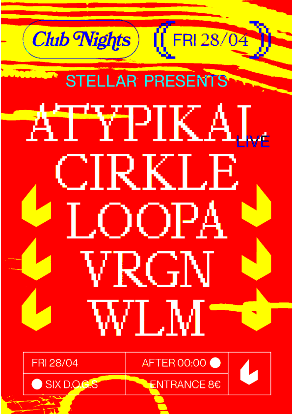 SIX D.O.G.S: STELLAR with Atypikal [Live] · Cirkle · LOOPA · VRGN · WLM - Página frontal