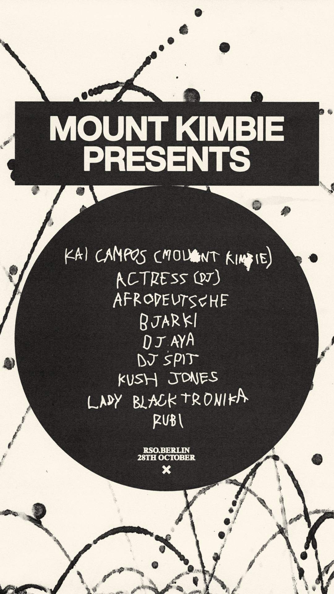 Mount Kimbie pres. Kai Campos, Actress, Afrodeutsche, Bjarki, DJ AYA, DJ Spit, Kush Jones  - フライヤー表