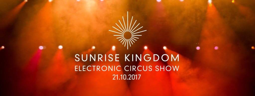 Sunrise Kingdom's Electronic Circus Show - フライヤー表