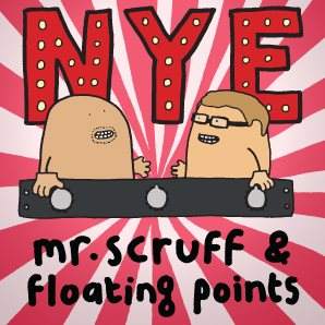 Keep it Unreal: NYE with Mr. Scruff & Floating Points - フライヤー表