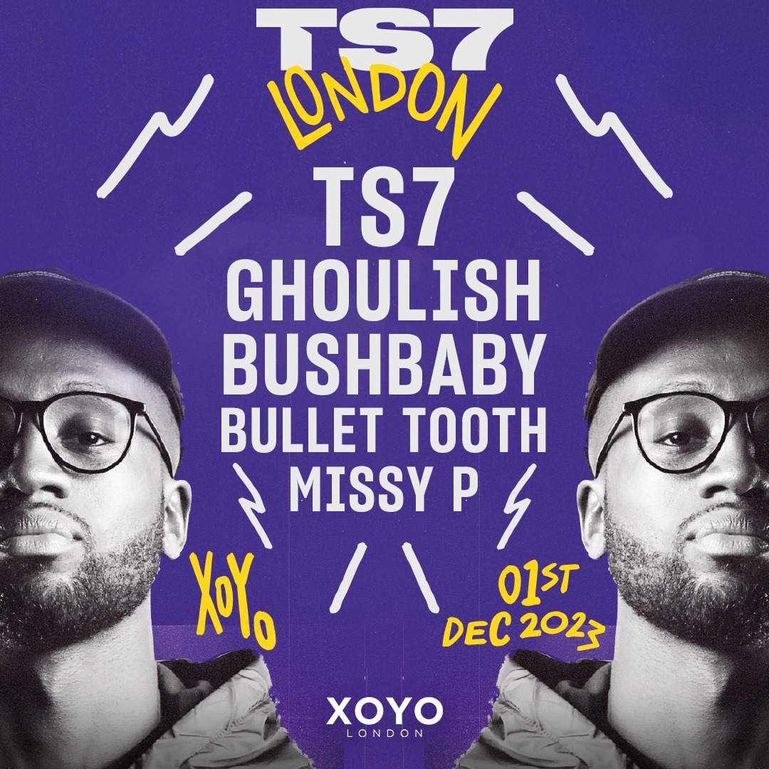 TS7: London (Bassline, House, UK Garage, Drum & Bass) at XOYO, London
