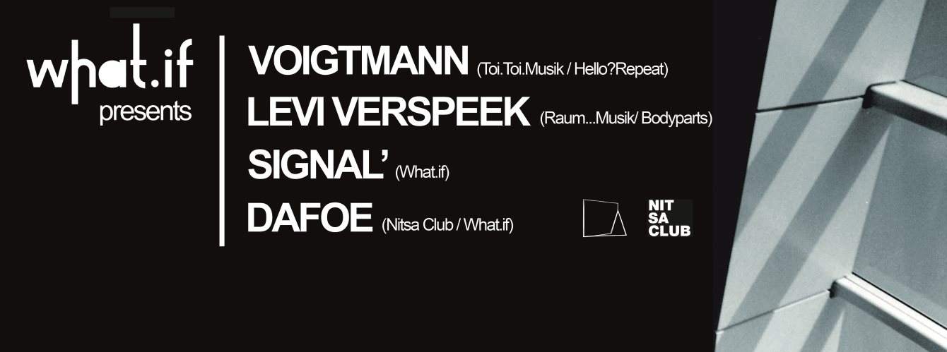 What.if presents Voigtmann, Levi Verspeek, Signal' & Dafoe - フライヤー表
