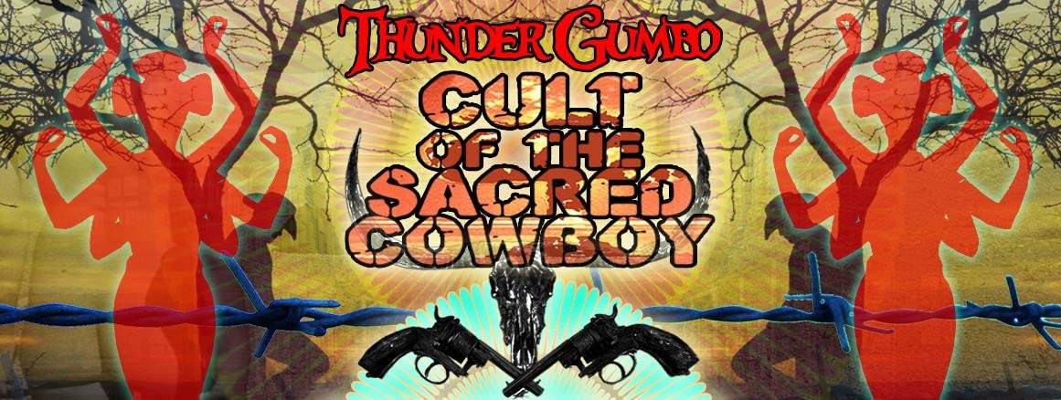 Thunder Gumbo Xxviii present Cult of the Sacred Cowboy - フライヤー裏
