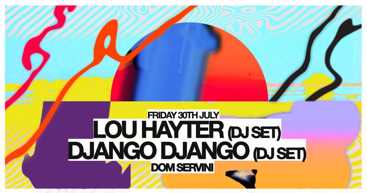 Club Re-Opening Series: Django Django (DJ) + Lou Hayter (DJ) - Página frontal