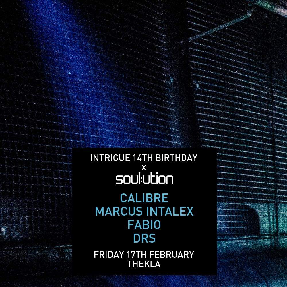 Intrigue 14th Birthday x Soul:Ution - Calibre, Marcus Intalex, Fabio & DRS - フライヤー表
