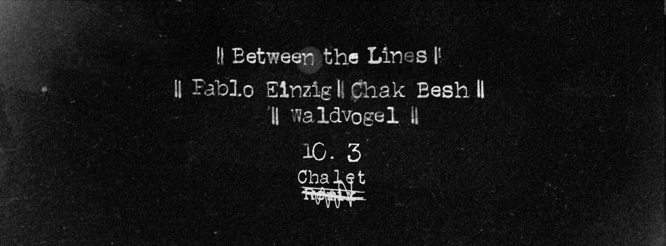 Between the Lines with Pablo Einzig, Chak Besh and Waldvogel - フライヤー表
