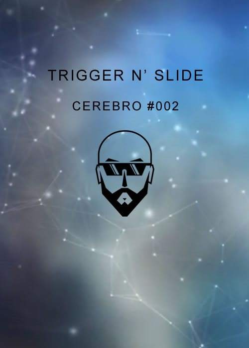 Cerebro #002 with Trigger N' Slide - フライヤー表