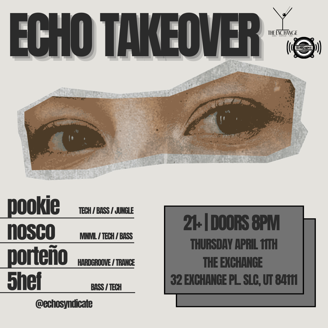 ECHO TAKEOVER at The Exchange SLC at TBA, Utah