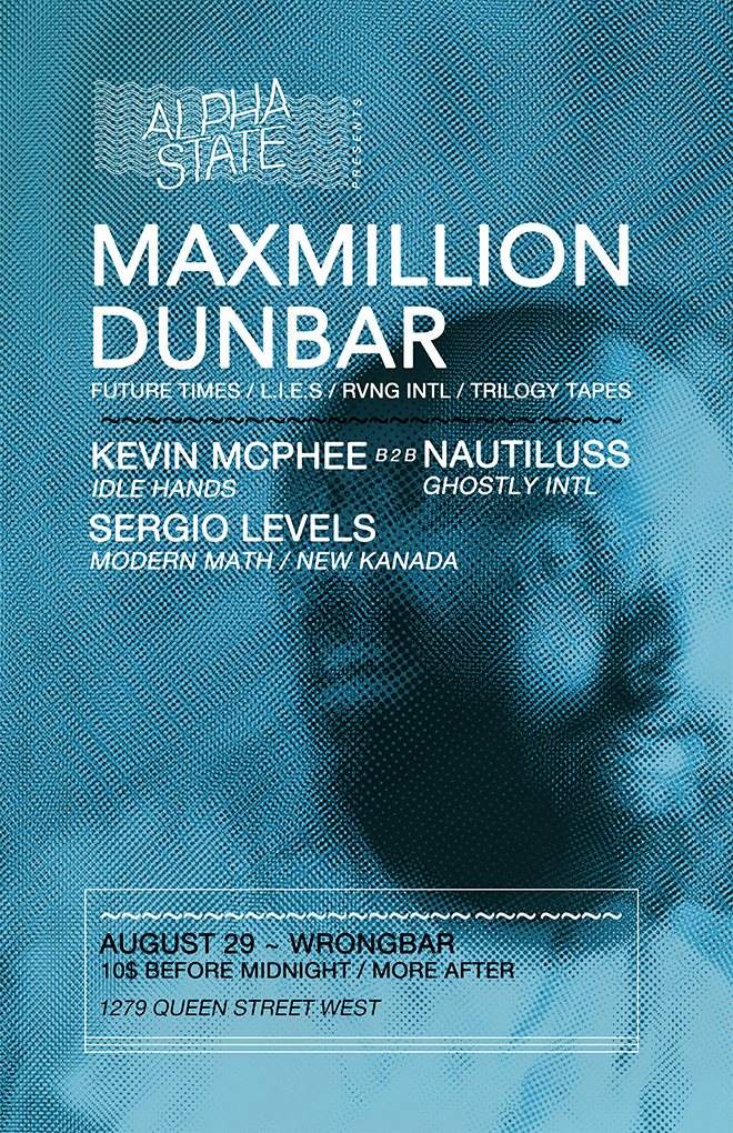 Alpha State presents Maxmillion Dunbar, Kevin Mcphee B2B Nautiluss and Sergio Levels - フライヤー表