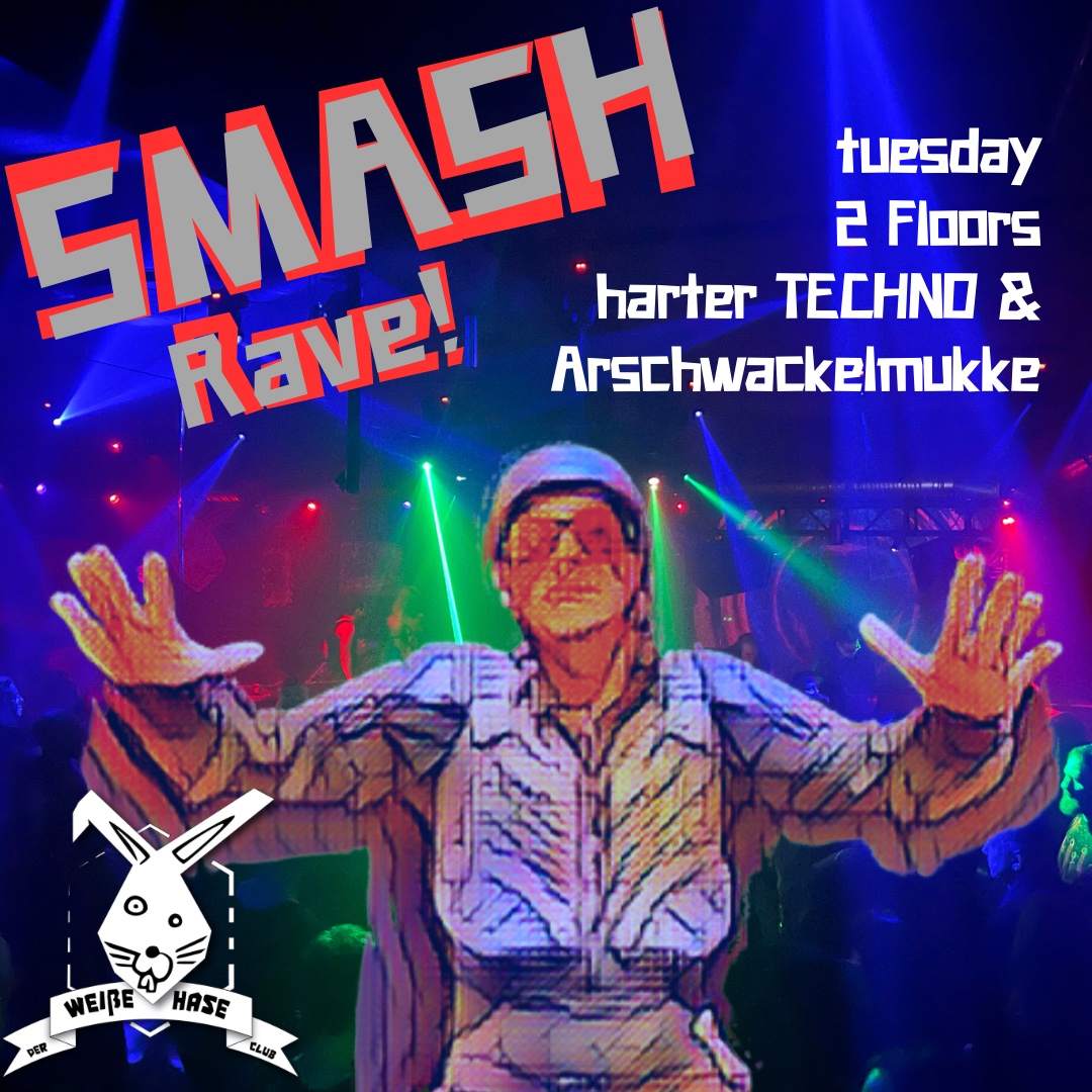 SMASH / tuesday Rave at Der Weiße Hase, Berlin
