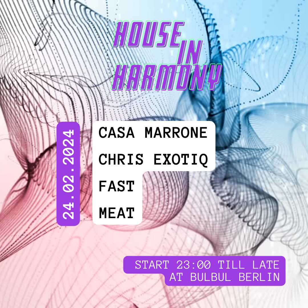 House in Harmony: Meat, Chris Exotiq, Fast, Casa Marrone - フライヤー表