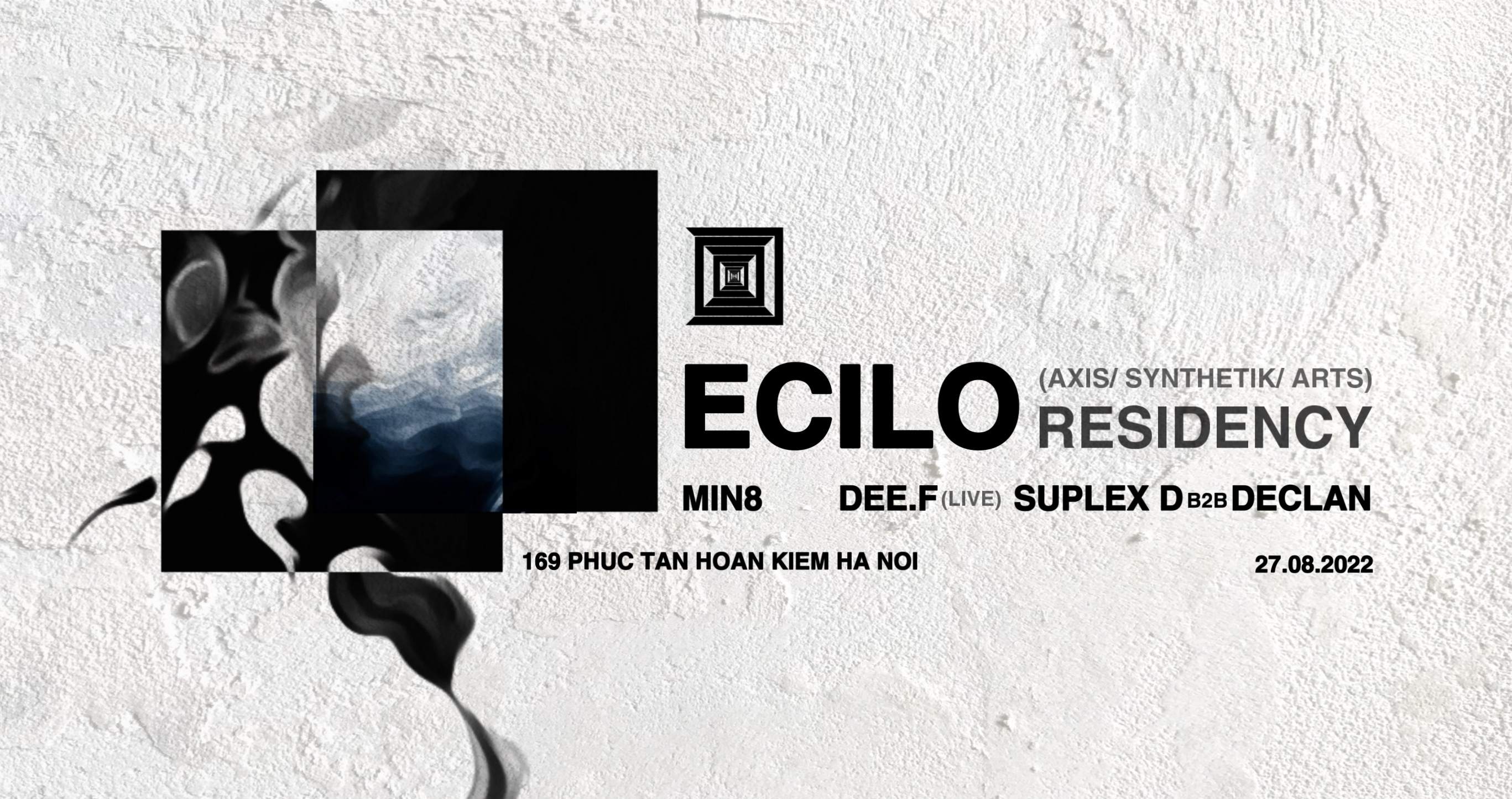 Ecilo (AXIS, Arts, Synthetik, The Warehouse) RESIDENCY WITH Dee.F, Min8, Declan B2B SUPLEX D - Página trasera
