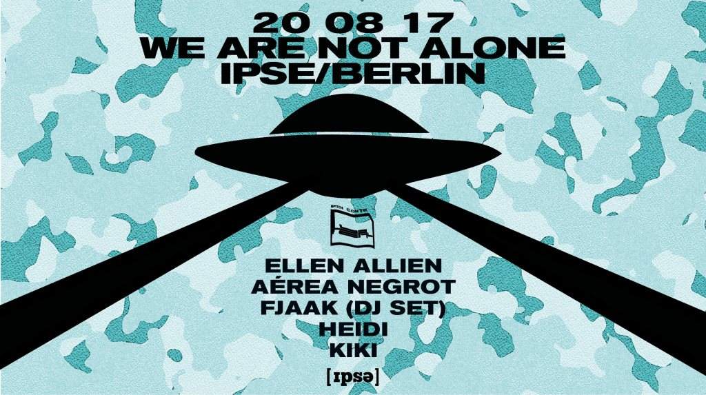 We Are Not Alone with Ellen Allien, FJAAK and More - Página frontal