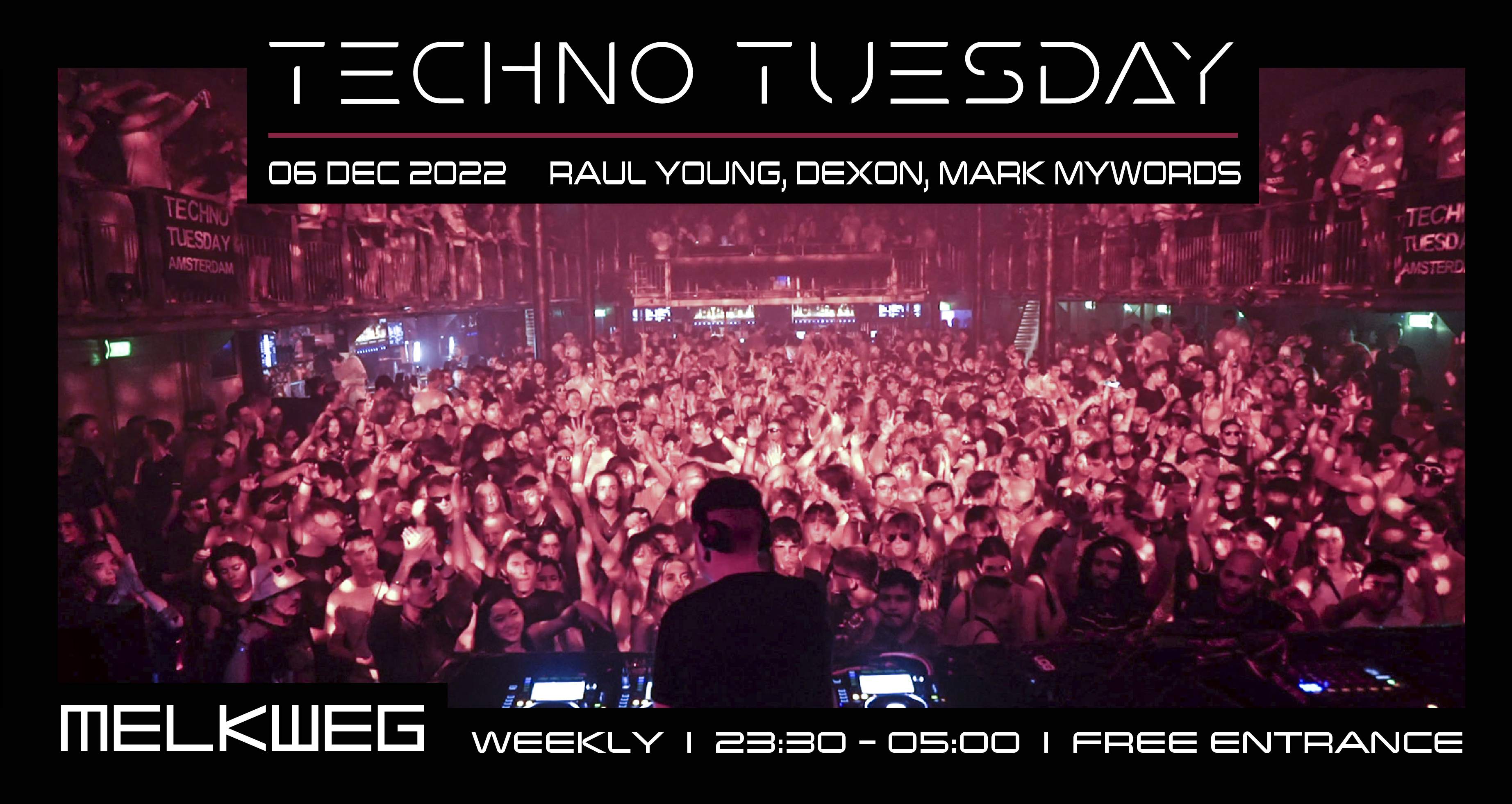 Techno Tuesday Amsterdam - Raul Young, Dexon, Mark Mywords at Melkweg,  Amsterdam