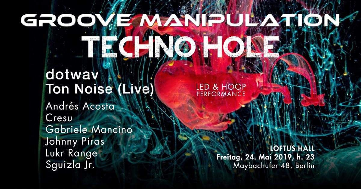 Techno Hole with Dotwav, Ton Noise(Live), Lukr Range , Sguizla Jr. & More - フライヤー表