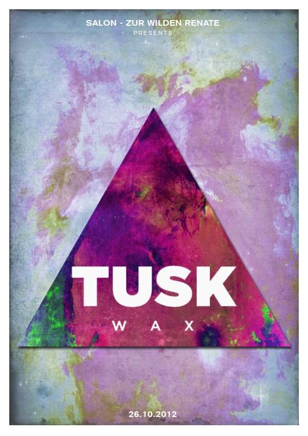 Renate presents Tusk Wax - フライヤー表