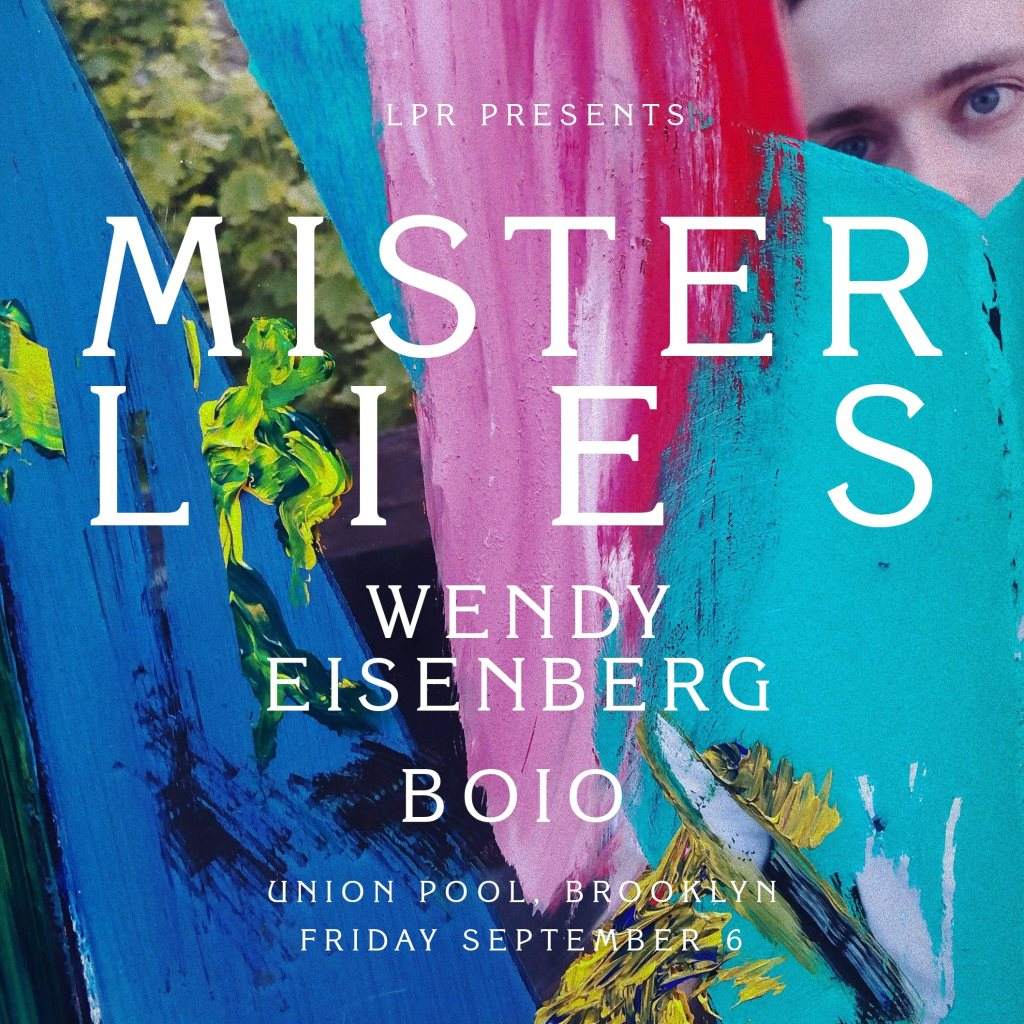 LPR presents: Mister Lies with Wendy Eisenberg and Boio - フライヤー表
