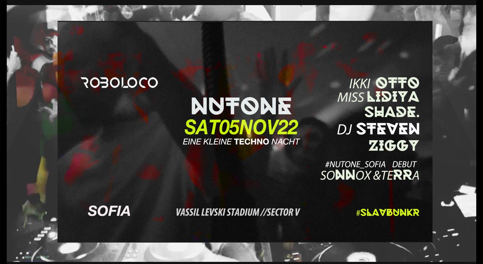 ROBOLOCO NUTONE TECHNO NACHT at Nutone Sofia, Bulgaria