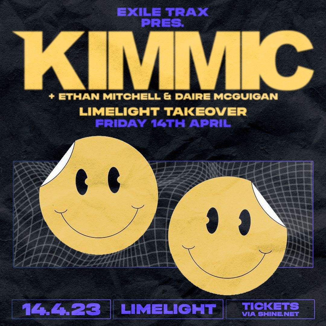 Exile Trax presents KIMMIC at The Limelight, Belfast