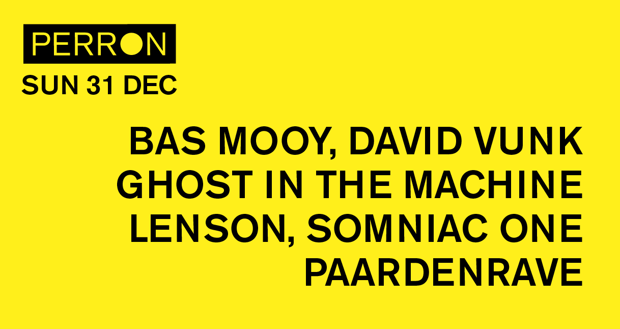 NYE: Bas Mooy, David Vunk, Ghost in the Machine, Lenson, Somniac One, Paardenrave - フライヤー表