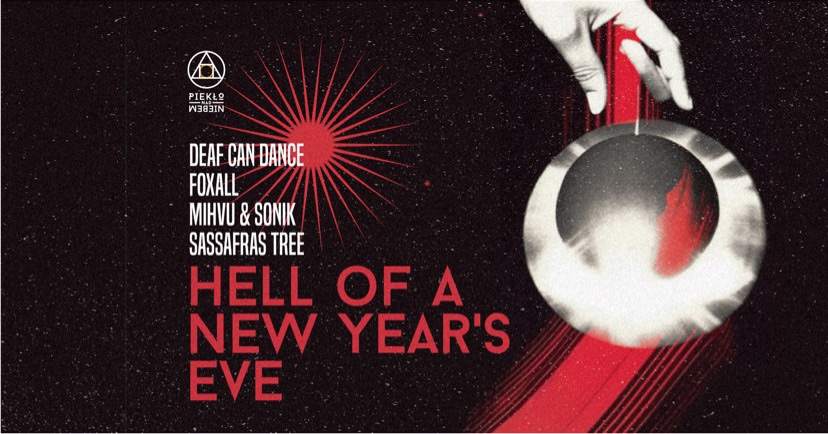 HELL OF A NEW YEAR'S EVE: Deaf Can Dance, Foxall, MIHVU&SONIK, SASSAFRAS TREE - フライヤー表