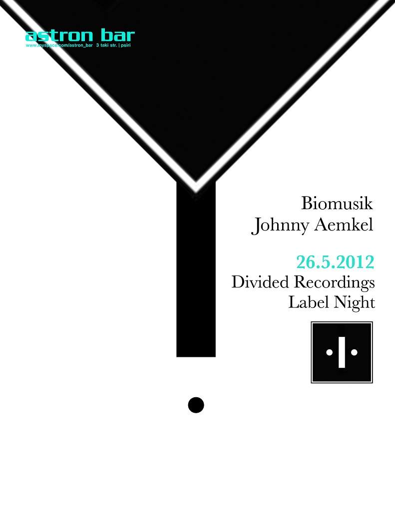 Divided Recordings Label Night - Johnny Aemkel & Biomusik - フライヤー表