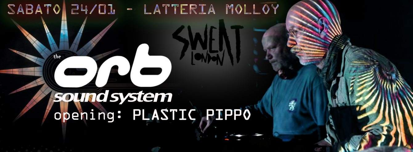 Latteria Molloy & Sweat present: The Orb Soundsystem - フライヤー表