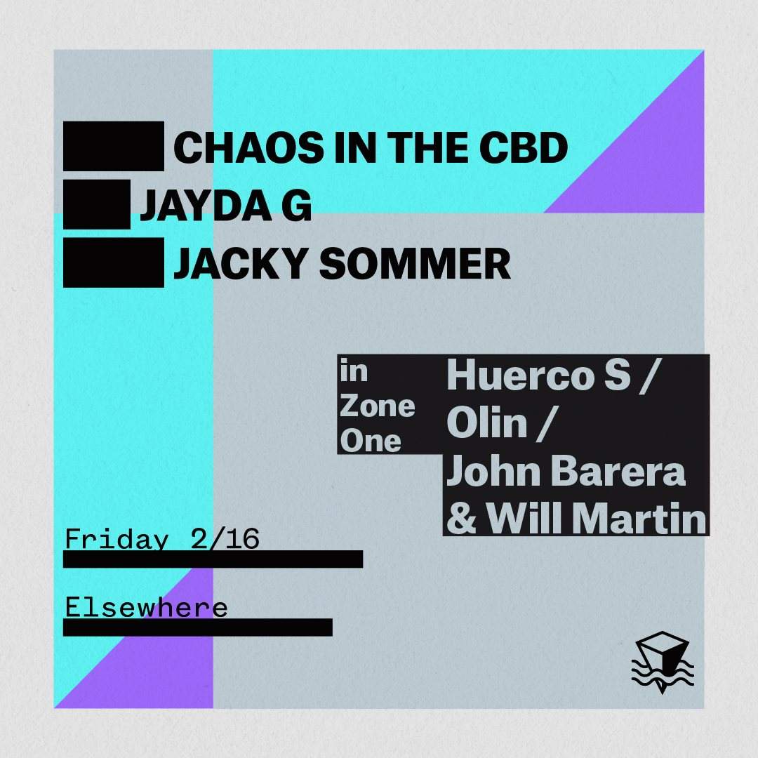 Chaos in the CBD, Jayda G, Jacky Sommer, Huerco S, Olin +More - Página frontal