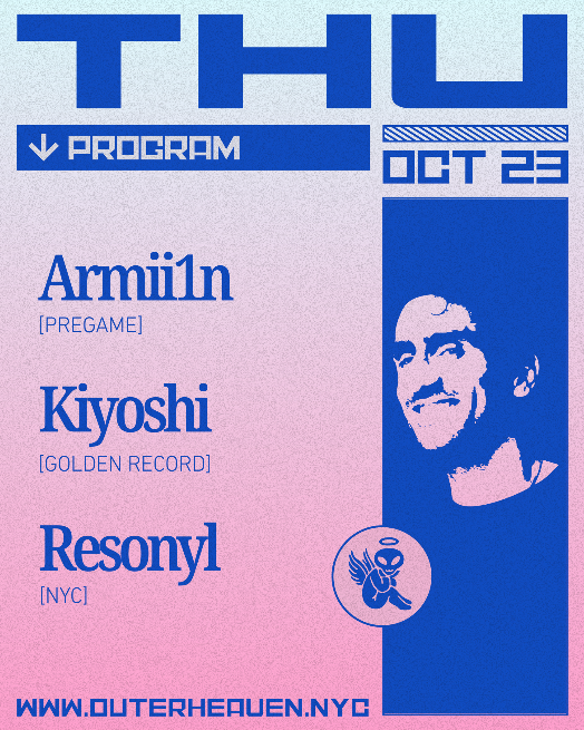 Outer Heaven presents: Armii1n + Kiyoshi at Outer Heaven, New York City