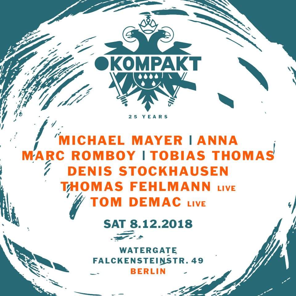 25 yrs of Kompakt with Michael Mayer, Anna, Marc Romboy, Tobias Thomas, Denis Stockhausen - フライヤー表