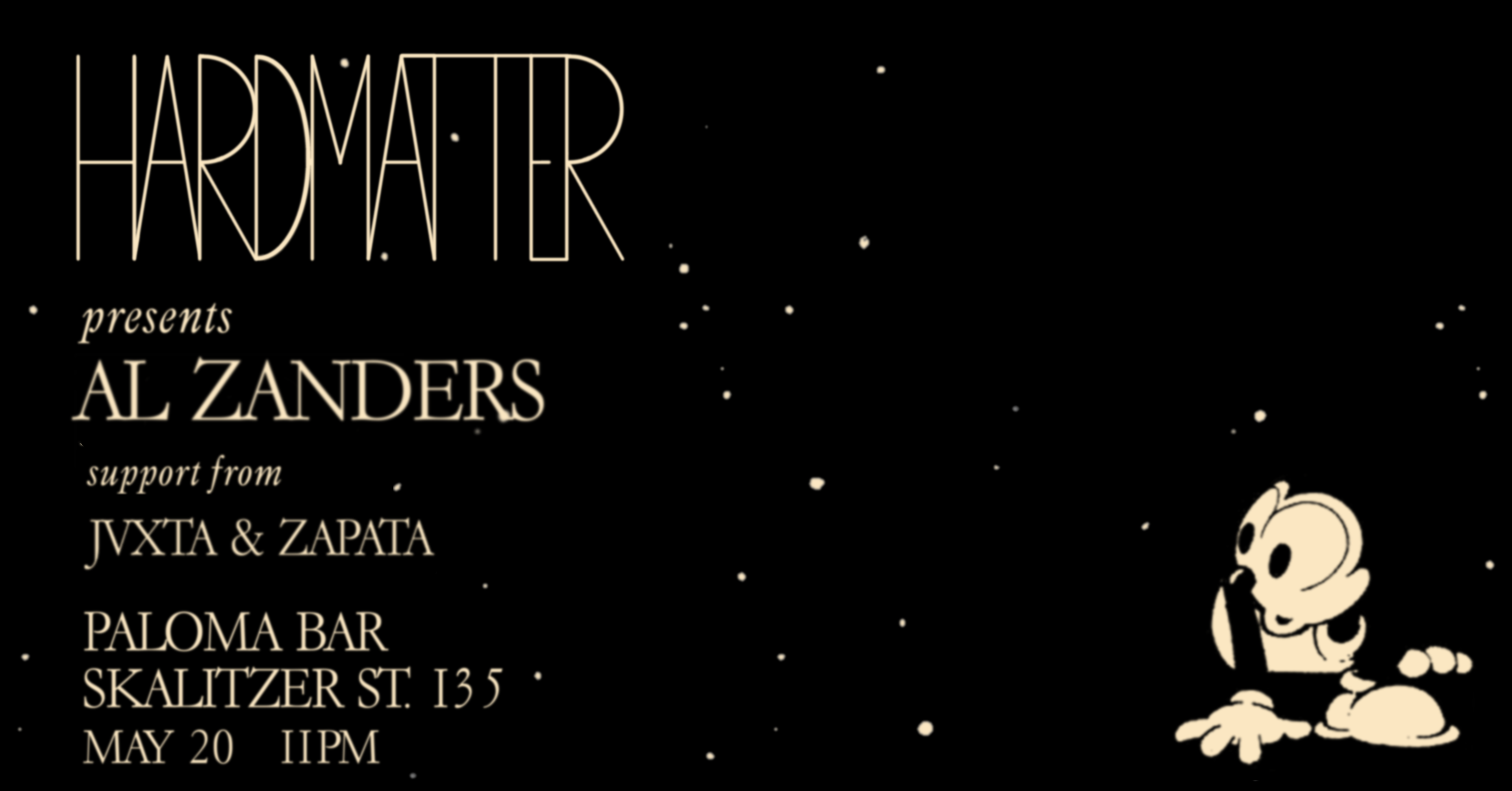 Hardmatter presents: Al Zanders - フライヤー表