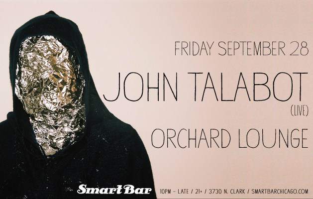 John Talabot (Live), Orchard Lounge - フライヤー表