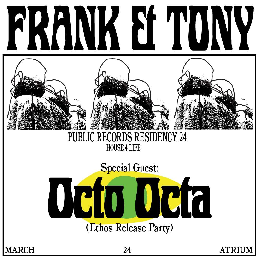 Sunday In The Atrium: Ethos LP Release Party with Octo Octa + Frank and Tony - Página frontal