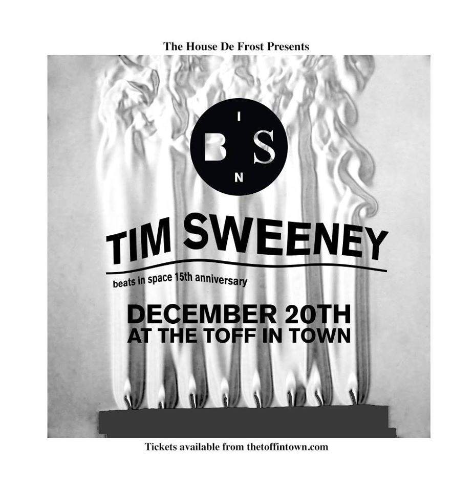 The House De Frost presents Tim Sweeney - Beats In Space 15th Anniversary Tour - Página frontal