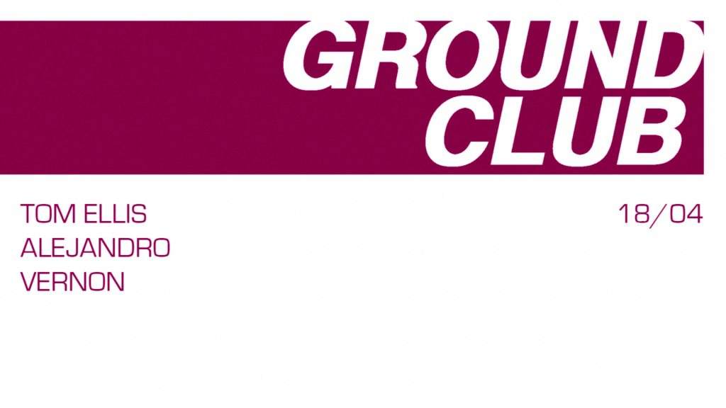 Ground Club: Tom Ellis - フライヤー表