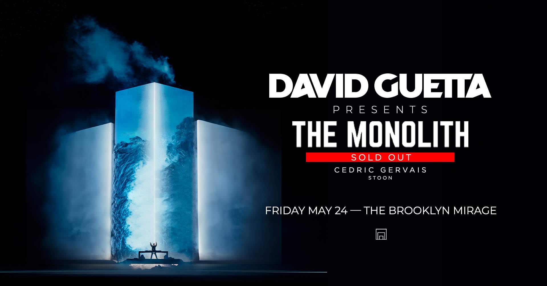 DAVID GUETTA PRESENTS THE MONOLITH at Brooklyn Mirage, New York City