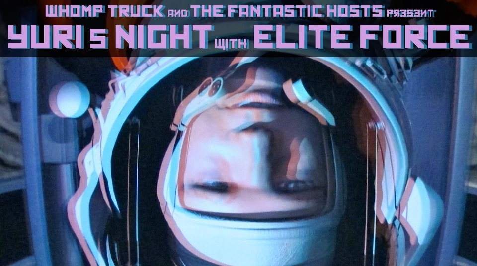 Elite Force (presented by Whomp Truck & The Fantastic Hosts) - フライヤー表