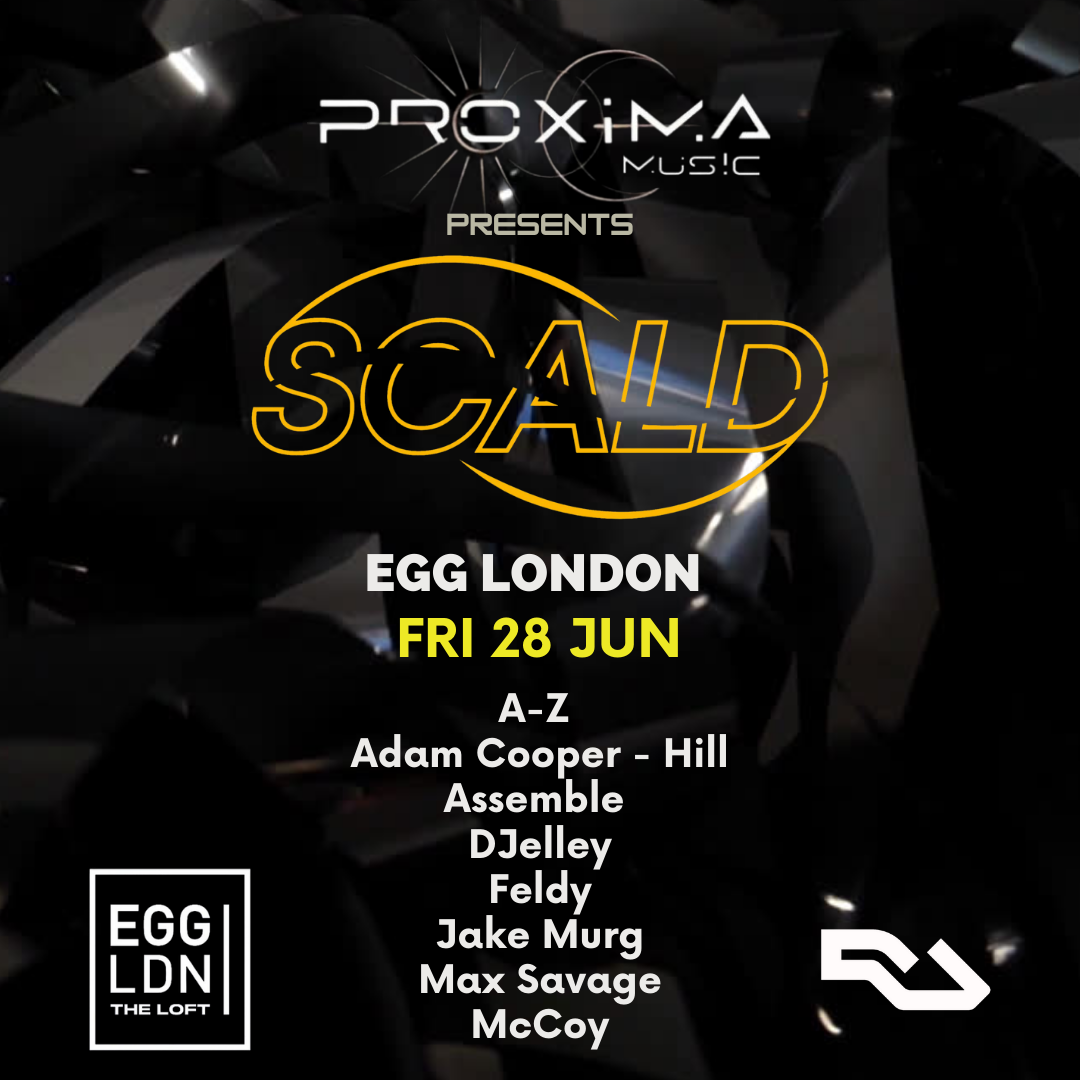 Egg London presents: PROXIMA + SCALD en Egg London, London · Boletos