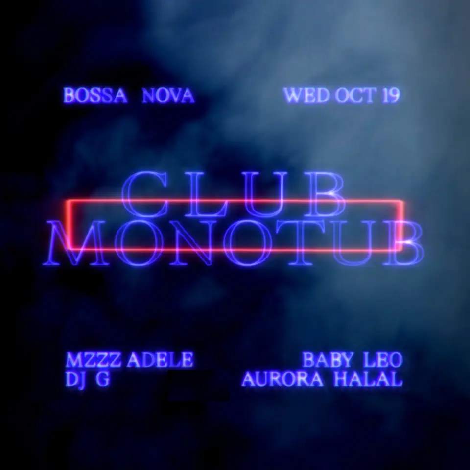 Club Monotub: Aurora Halal, Baby Leo, DJ G, Mzzz Adele - Página frontal