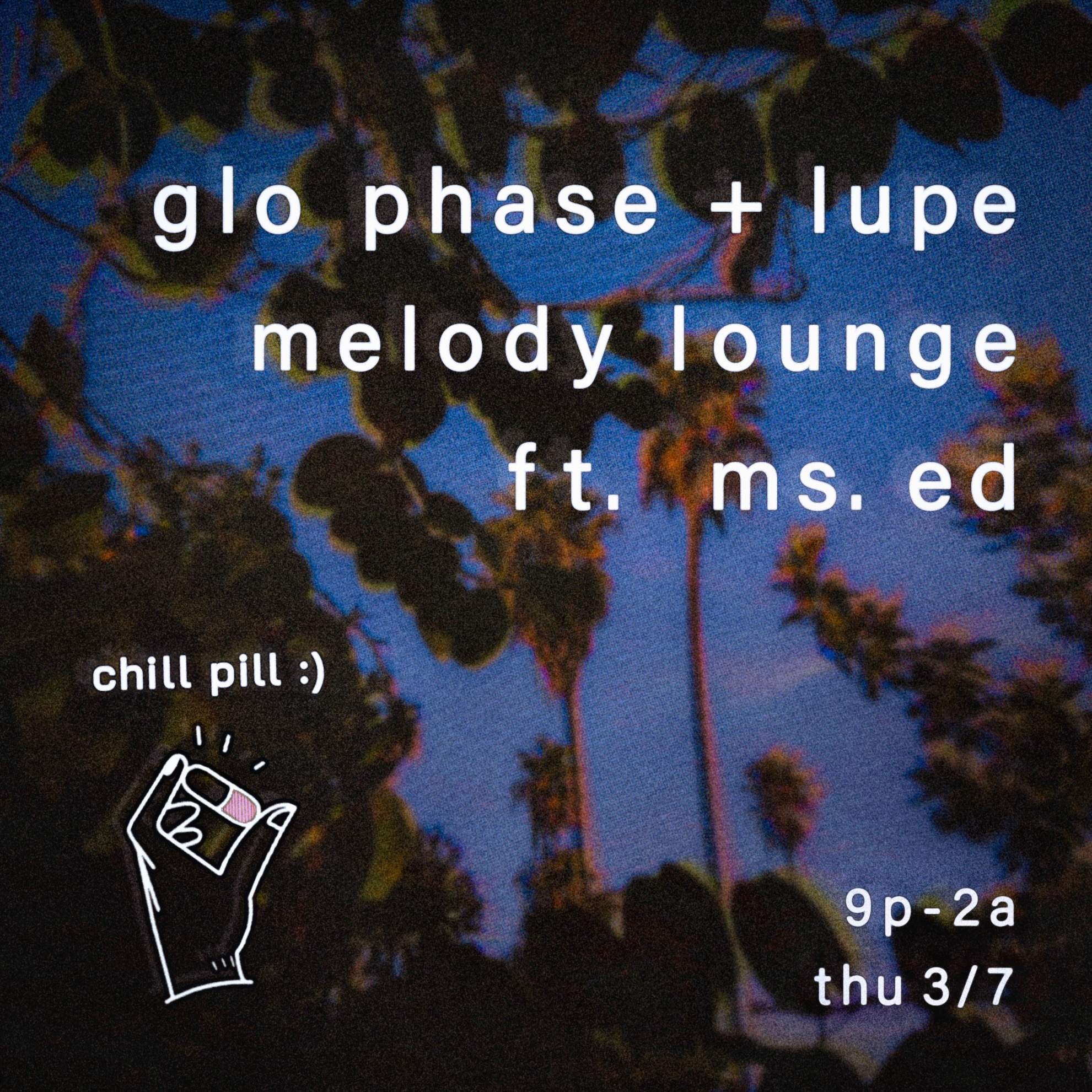 chill pill - a night of downtempo from Glo Phase and Lupe - Página frontal