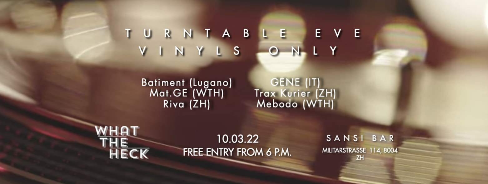 What The Heck ■ Turntable Eve ■ Vinyls Only 2nd Edition - フライヤー表