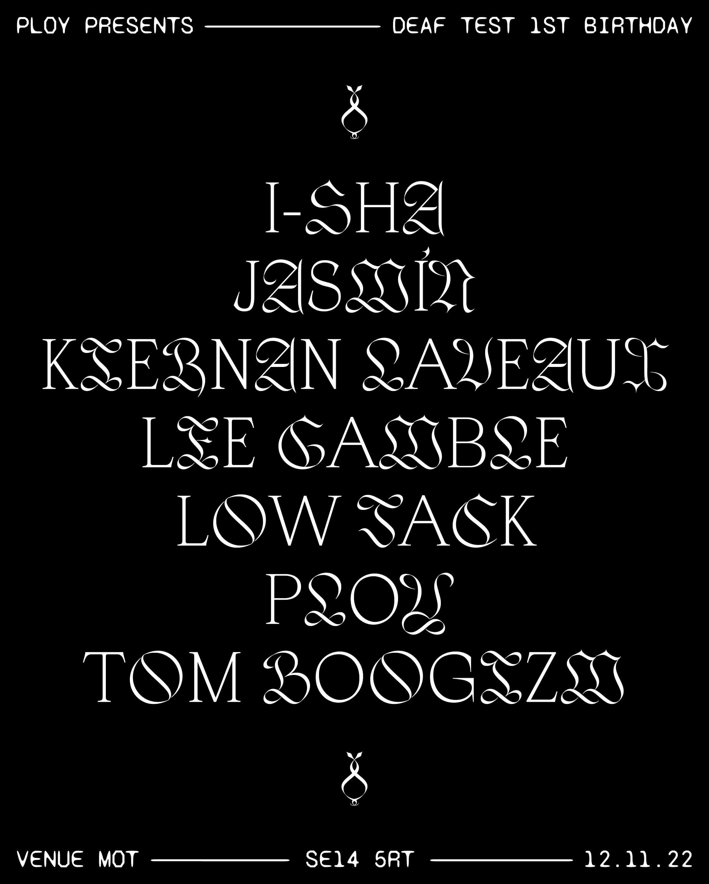 Deaf Test 1st Birthday: i-sha, Jasmín, Kiernan Laveaux, Lee Gamble, Low  Jack, Ploy, Kit Seymour at Venue MOT, London