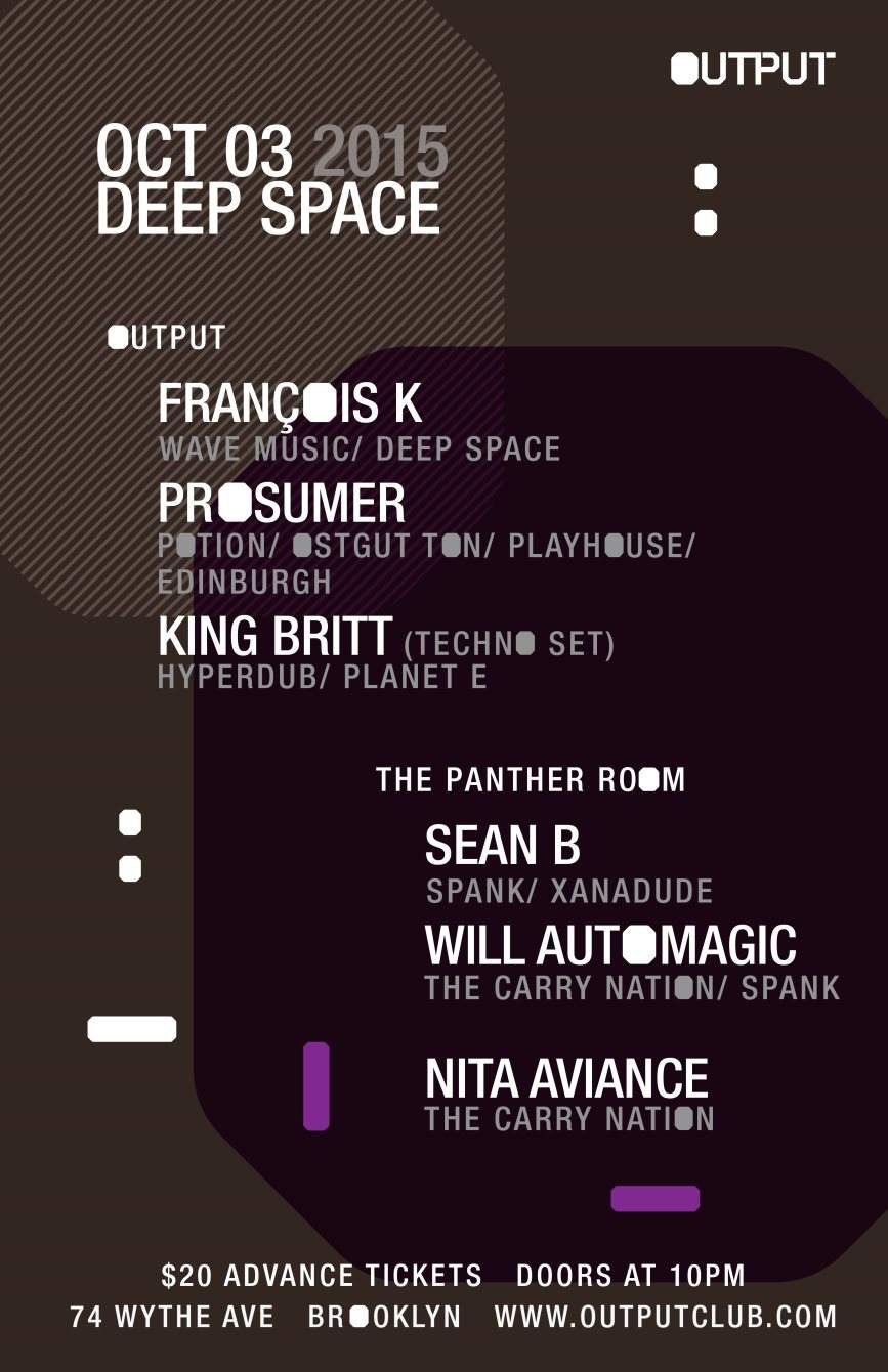 Deep Space - François K/ Prosumer/ King Britt at Output and Sean B & More in The Panther Room - Página frontal