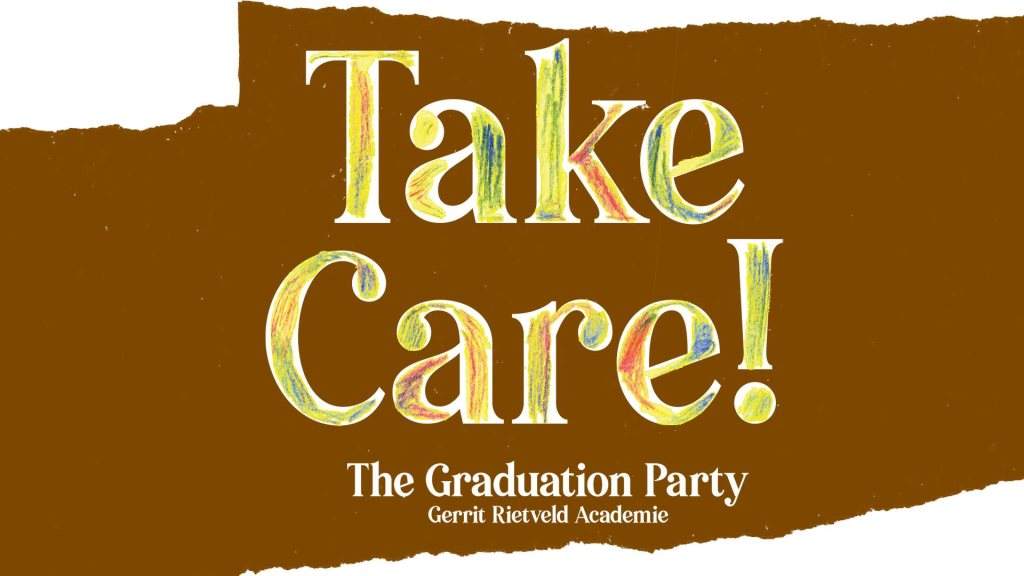 Take Care ! Gerrit Rietveld Academie Graduation Party 2019 - フライヤー表