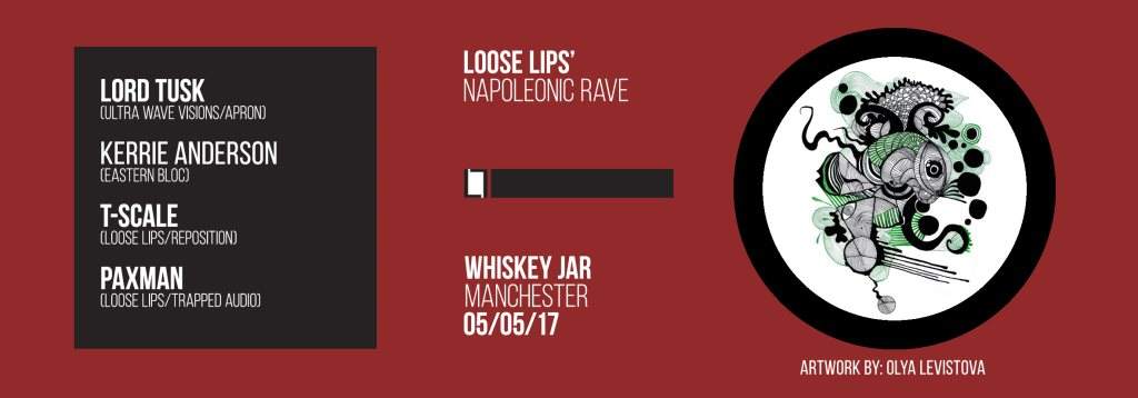 Loose Lips' Napoleonic Rave - Manchester - with Lord Tusk - Flyer front