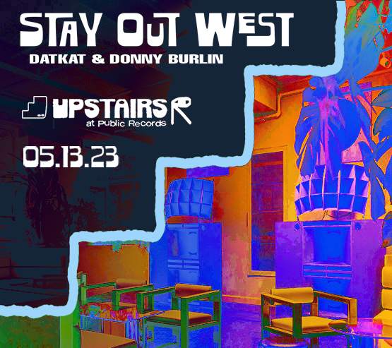 Stay Out West (Donny Burlin & DatKat): All Vinyl: Downtempo, Eclectic Grooves, Abstract Soul - フライヤー表