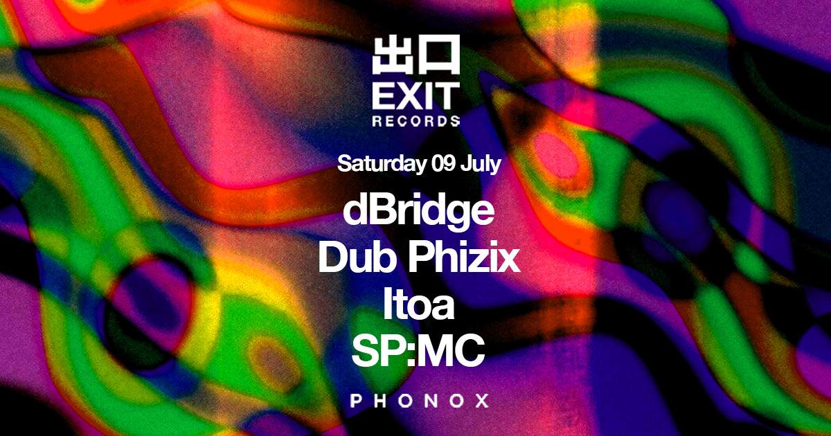 Exit Records Showcase: dBridge, Dub Phizix, Itoa, SP:MC (9th July) - Flyer front