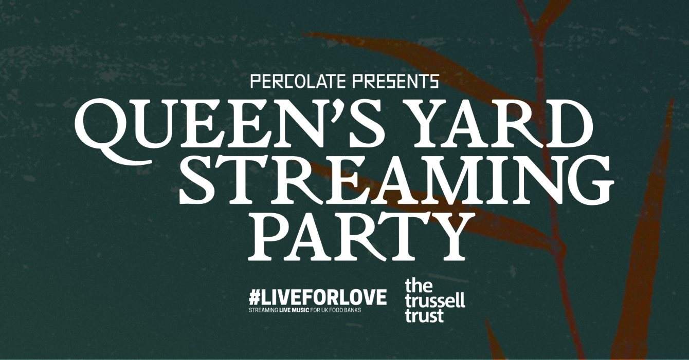 Live For Love - Percolate presents Queen's Yard Streaming Party - Página frontal