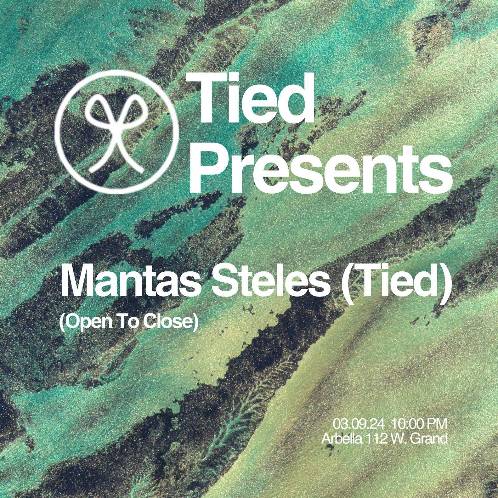 Tied presents: Mantas Steles (Open to close) - フライヤー表